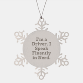 Funny Driver Gifts from Friends for Christmas - Snowflake Ornament, 'I'm A Driver. I Speak Fluently In genius.' Quote, Durable Stainless Steel - Image 1